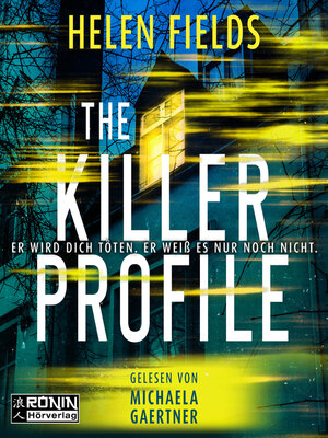 cover image of The Killer Profile--Er wird dich töten. Er weiß es nur noch nicht. (ungekürzt)